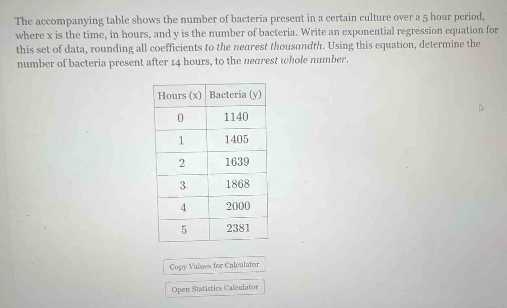 the accompanying table shows the number of bacteria present in a certai…