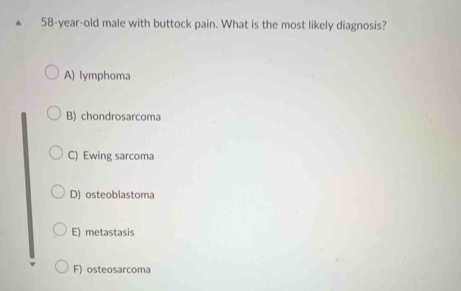 58-year-old male with buttock pain. what is the most likely diagnosis? …