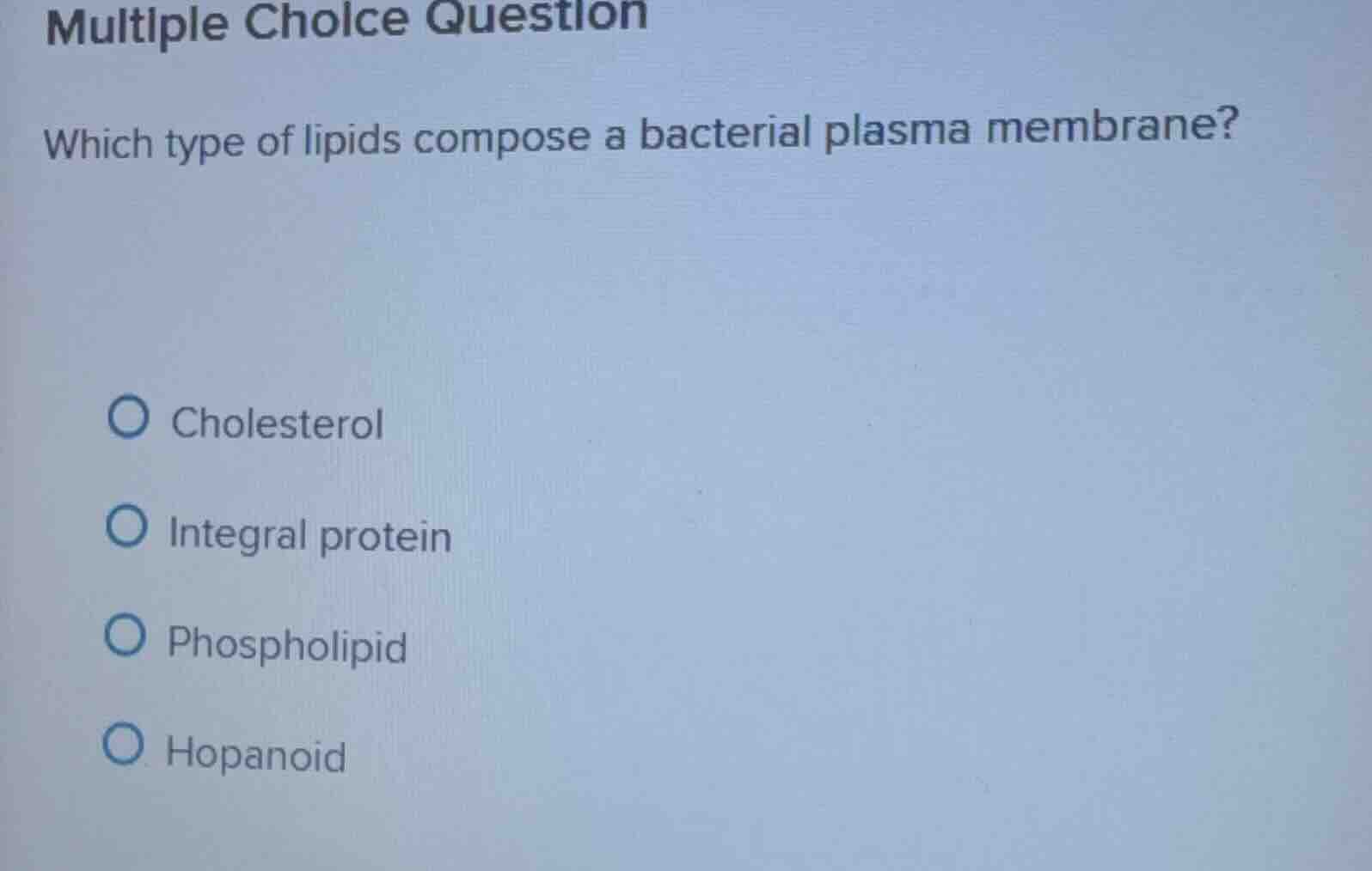 multiple choice question which type of lipids compose a bacterial plasm…