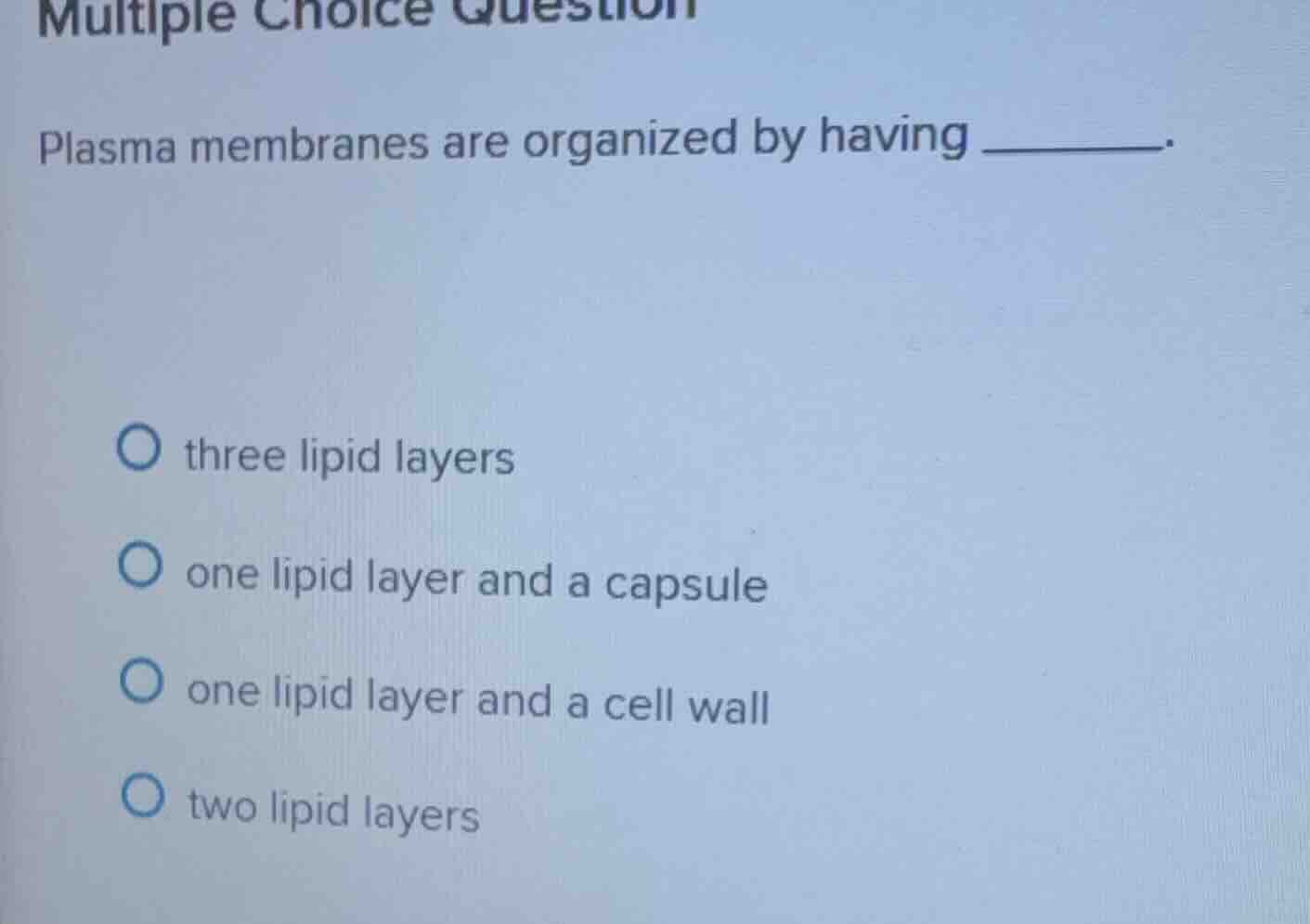 multiple choice question plasma membranes are organized by having _____…
