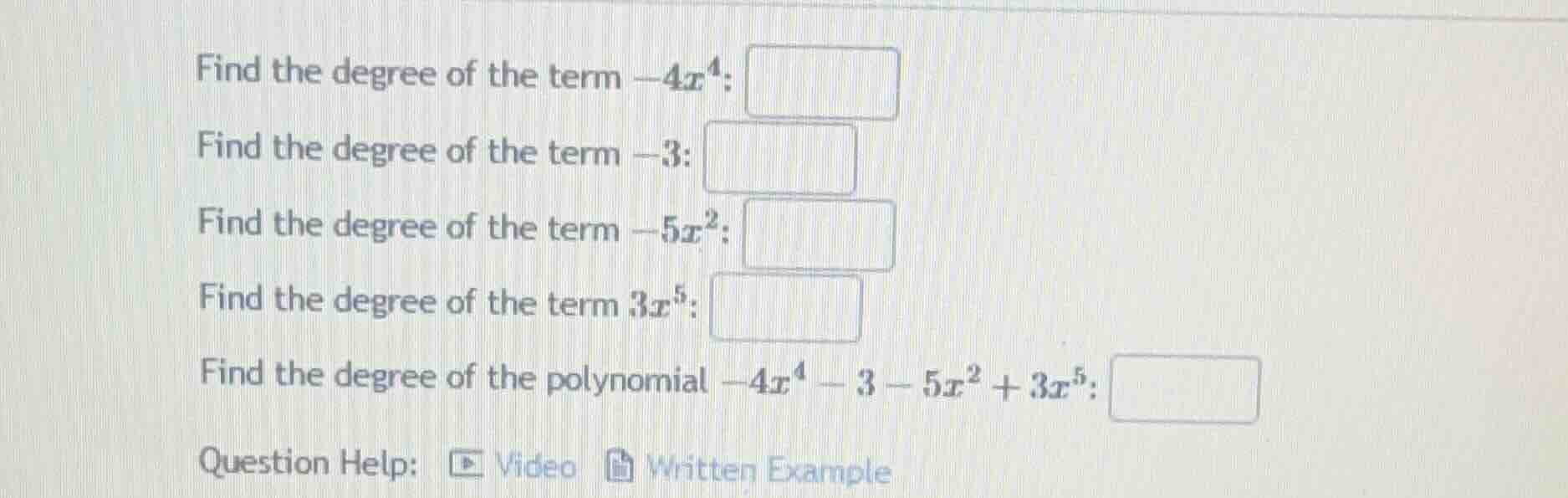 find the degree of the term $-4x^4$: find the degree of the term $-3$: …
