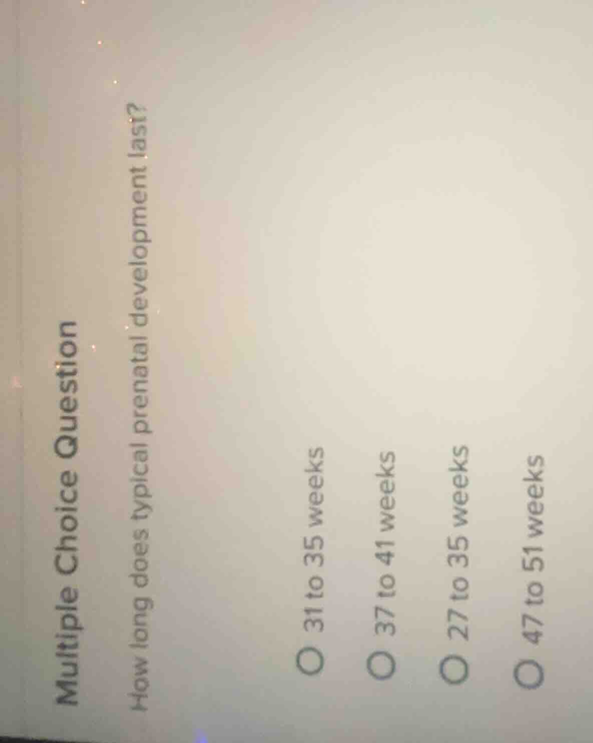 multiple choice question how long does typical prenatal development las…