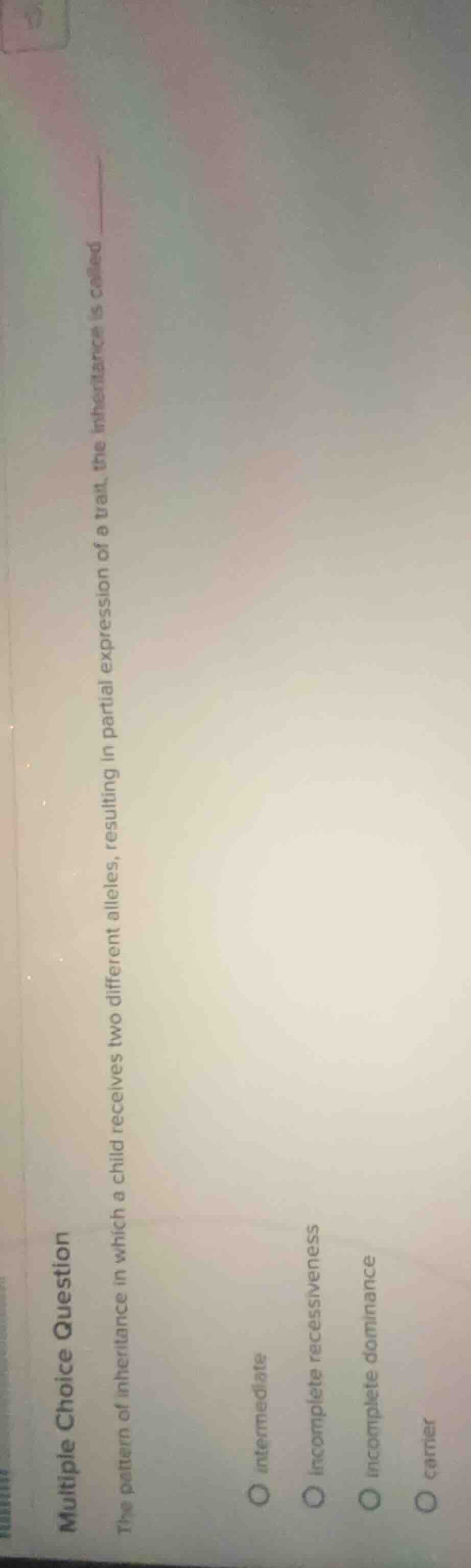 multiple choice question the pattern of inheritance in which a child re…