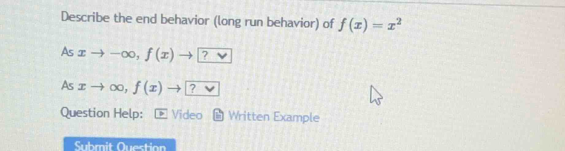 describe the end behavior (long run behavior) of $f(x)=x^2$ as $x\\to -…