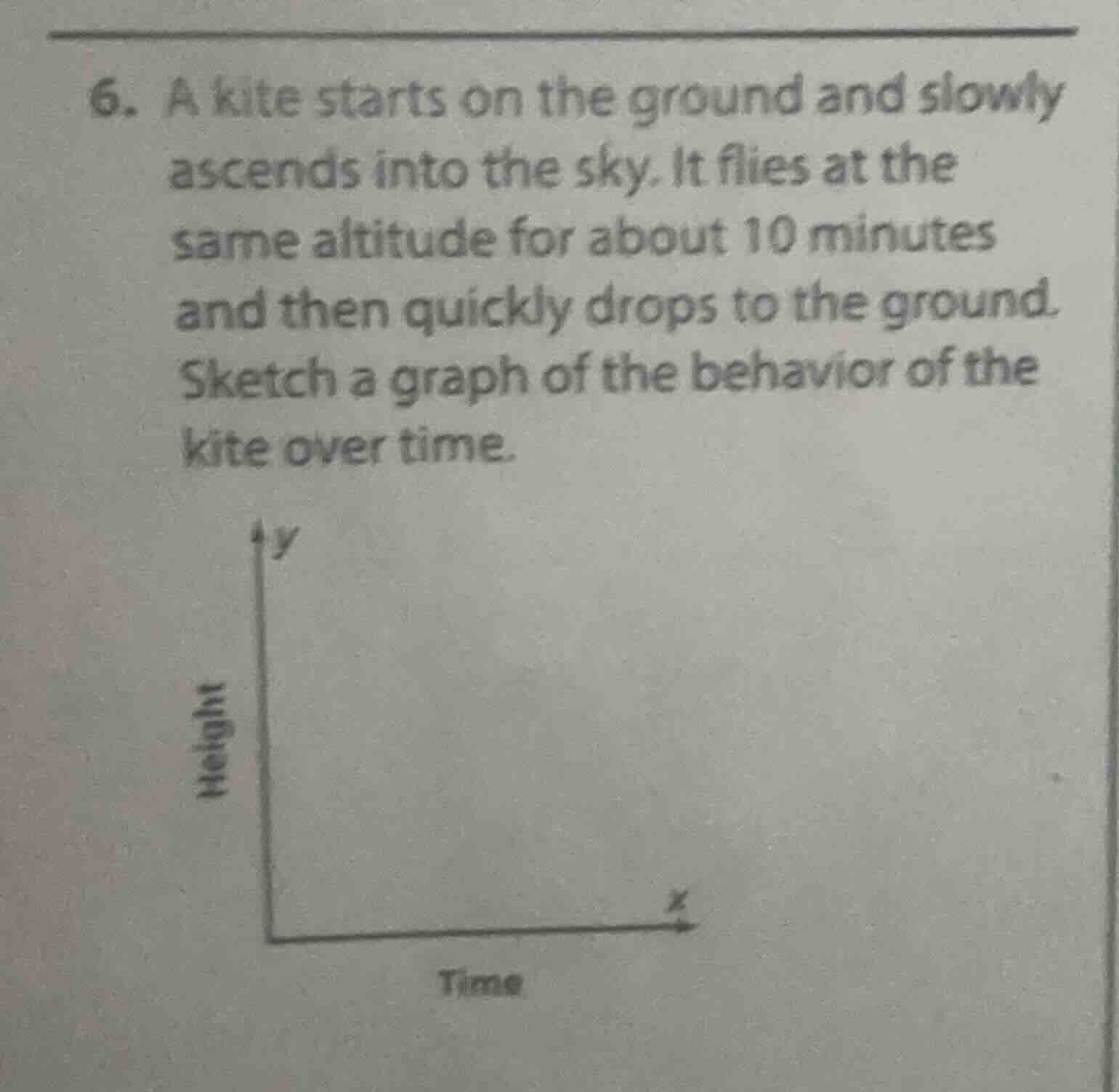 6. a kite starts on the ground and slowly ascends into the sky. it flie…
