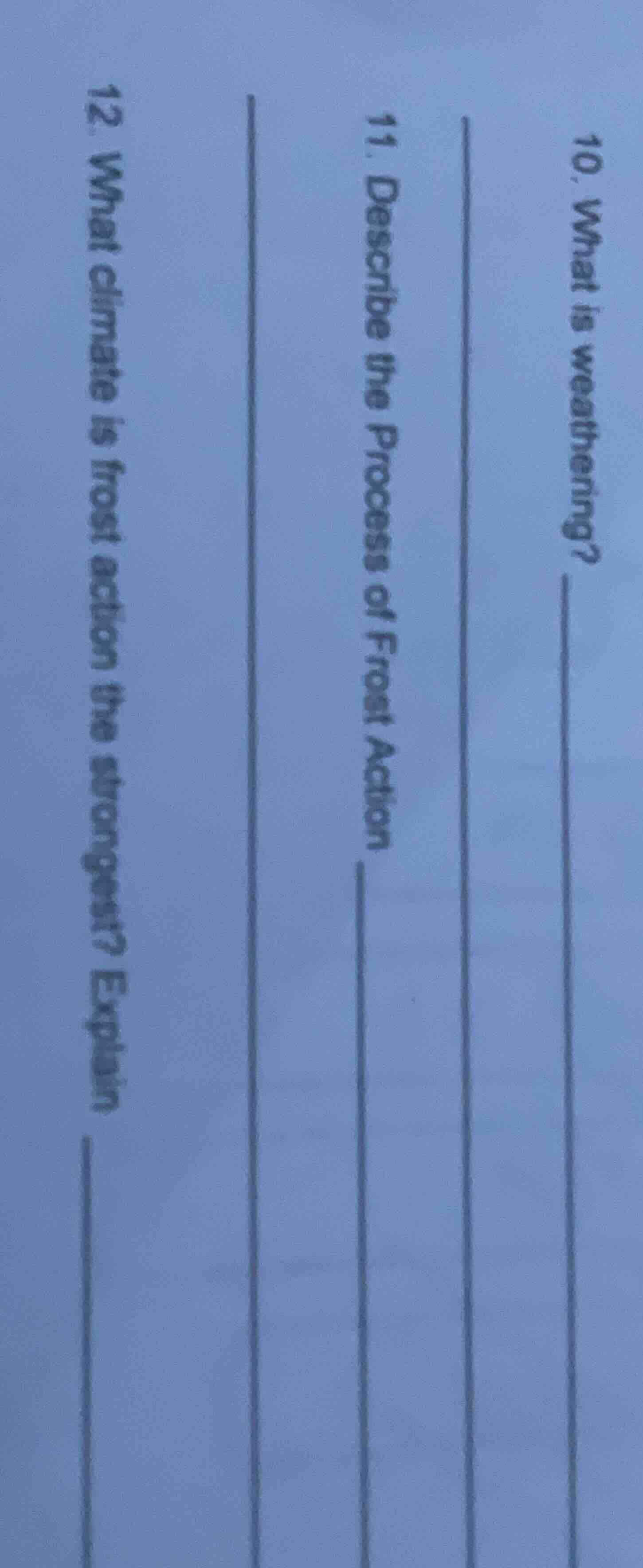 10. what is weathering? 11. describe the process of frost action 12. wh…