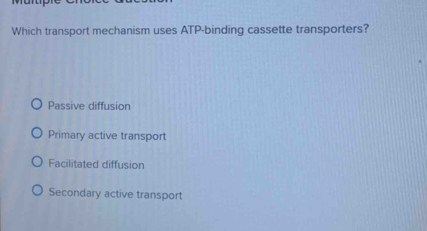 which transport mechanism uses atp - binding cassette transporters? - p…