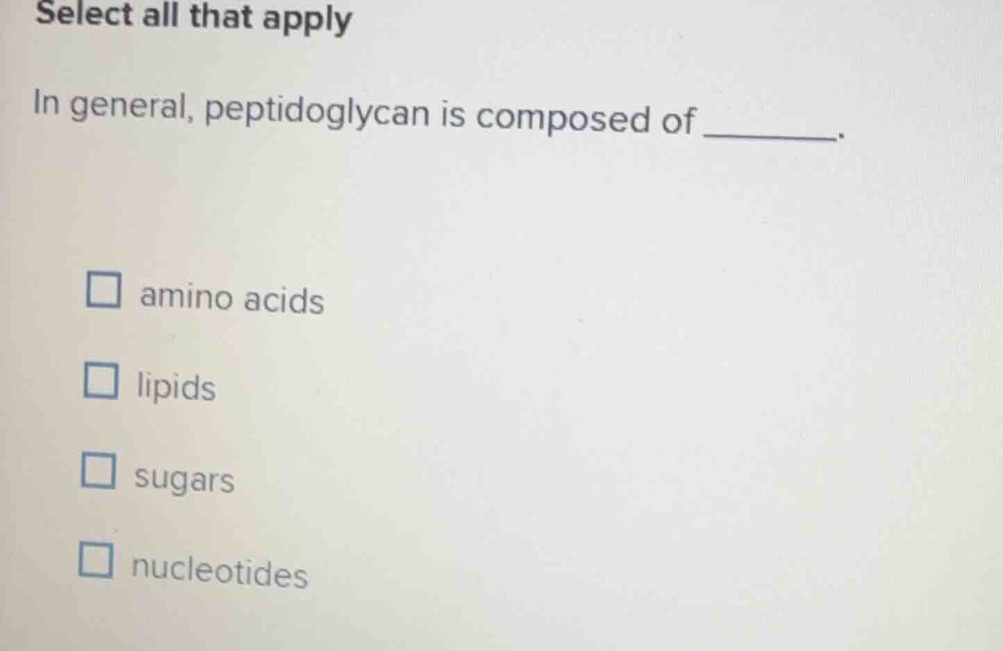 select all that apply in general, peptidoglycan is composed of ______. …