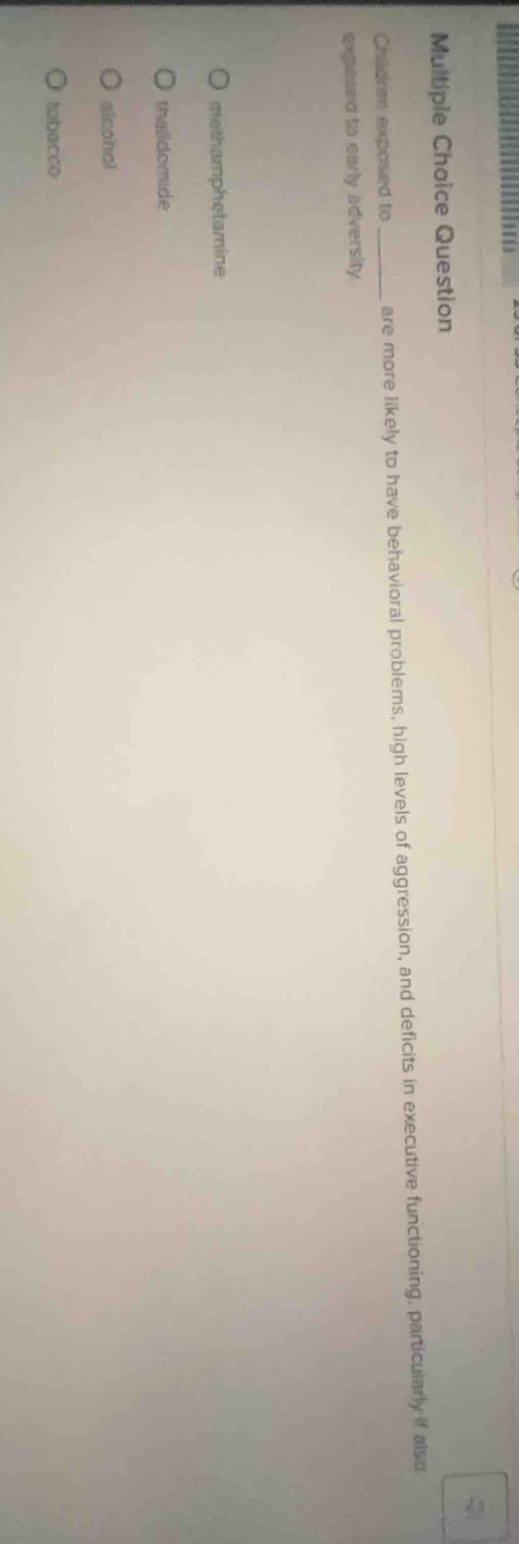 multiple choice question children exposed to ______ are more likely to …
