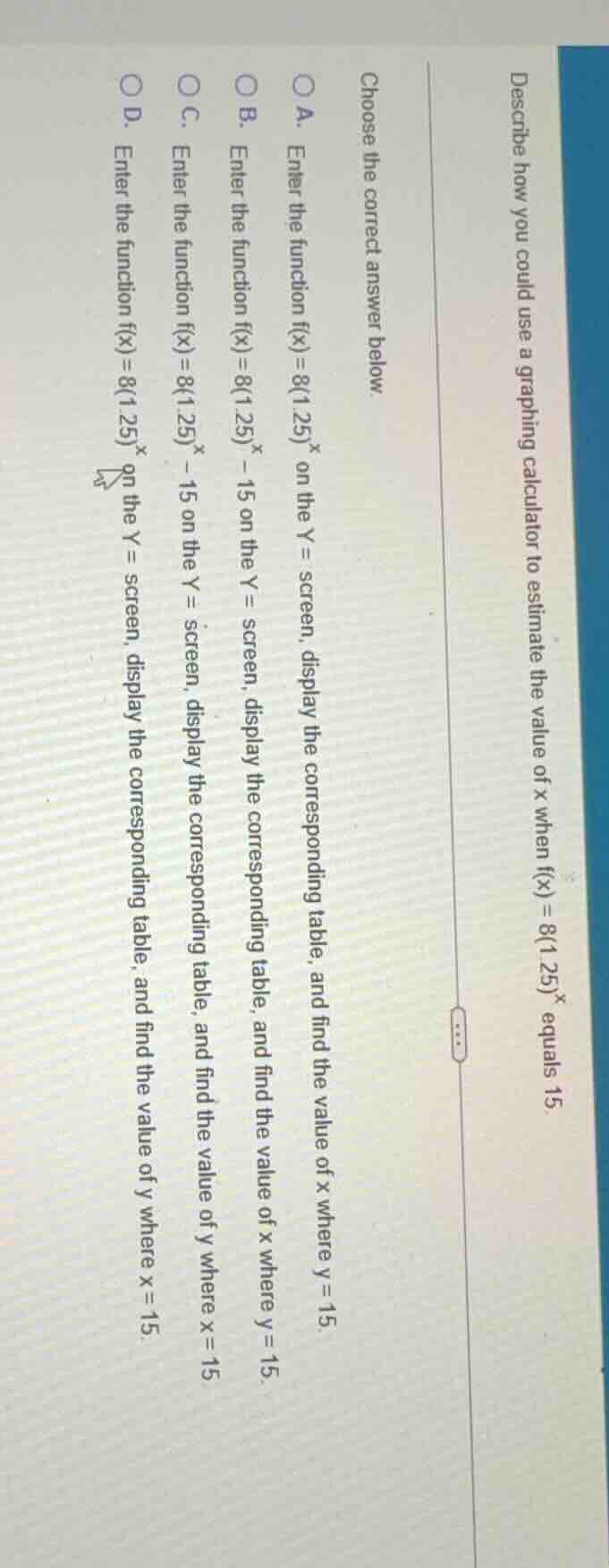 describe how you could use a graphing calculator to estimate the value …