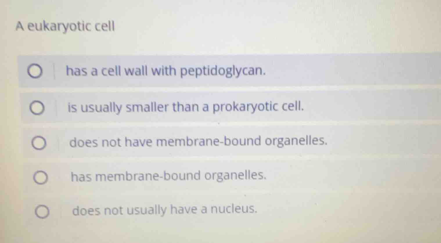 a eukaryotic cell has a cell wall with peptidoglycan. is usually smalle…