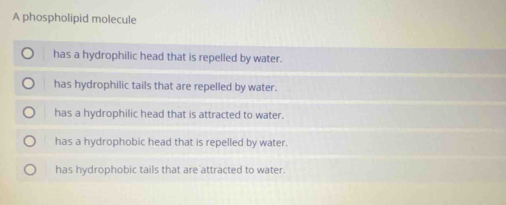 a phospholipid molecule has a hydrophilic head that is repelled by wate…