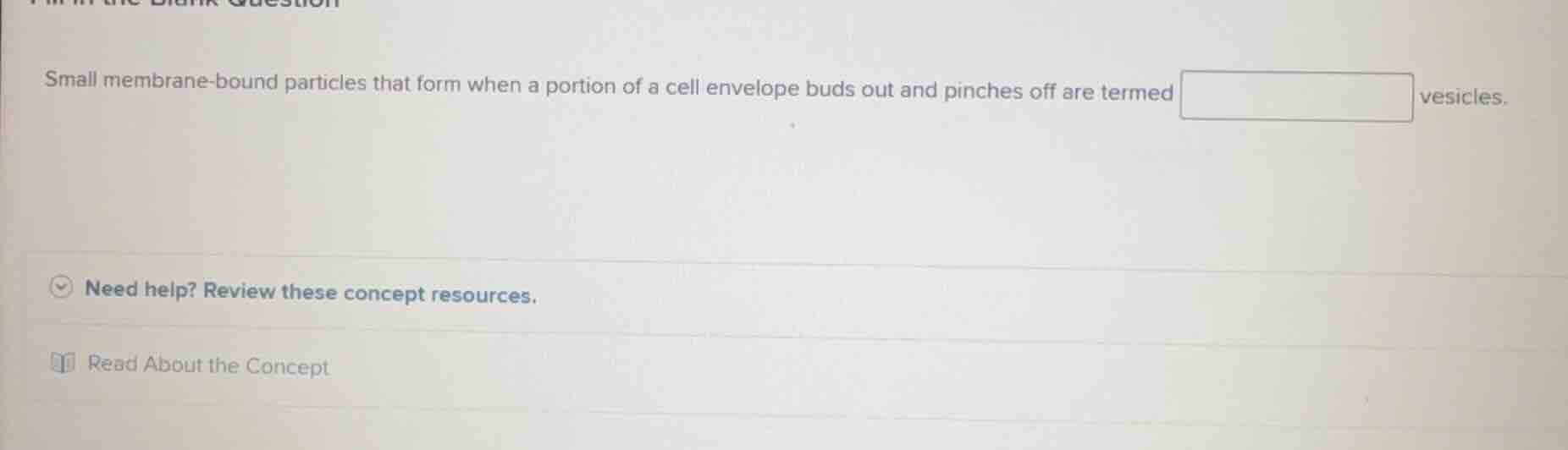 small membrane - bound particles that form when a portion of a cell env…
