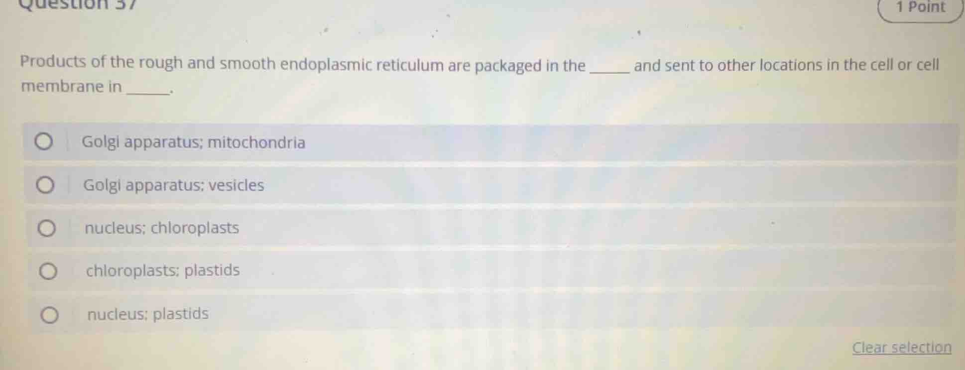 question 37 1 point products of the rough and smooth endoplasmic reticu…