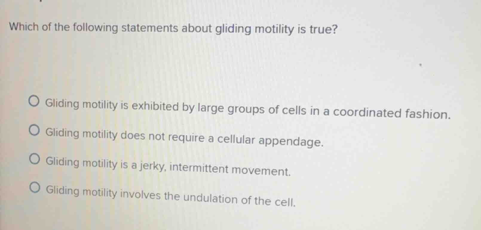 which of the following statements about gliding motility is true? glidi…