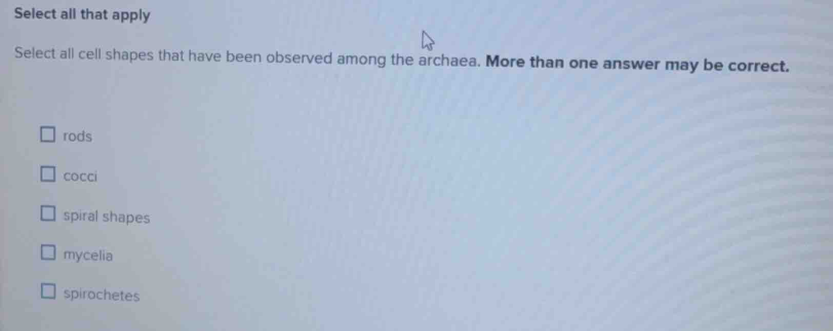 select all that apply select all cell shapes that have been observed am…
