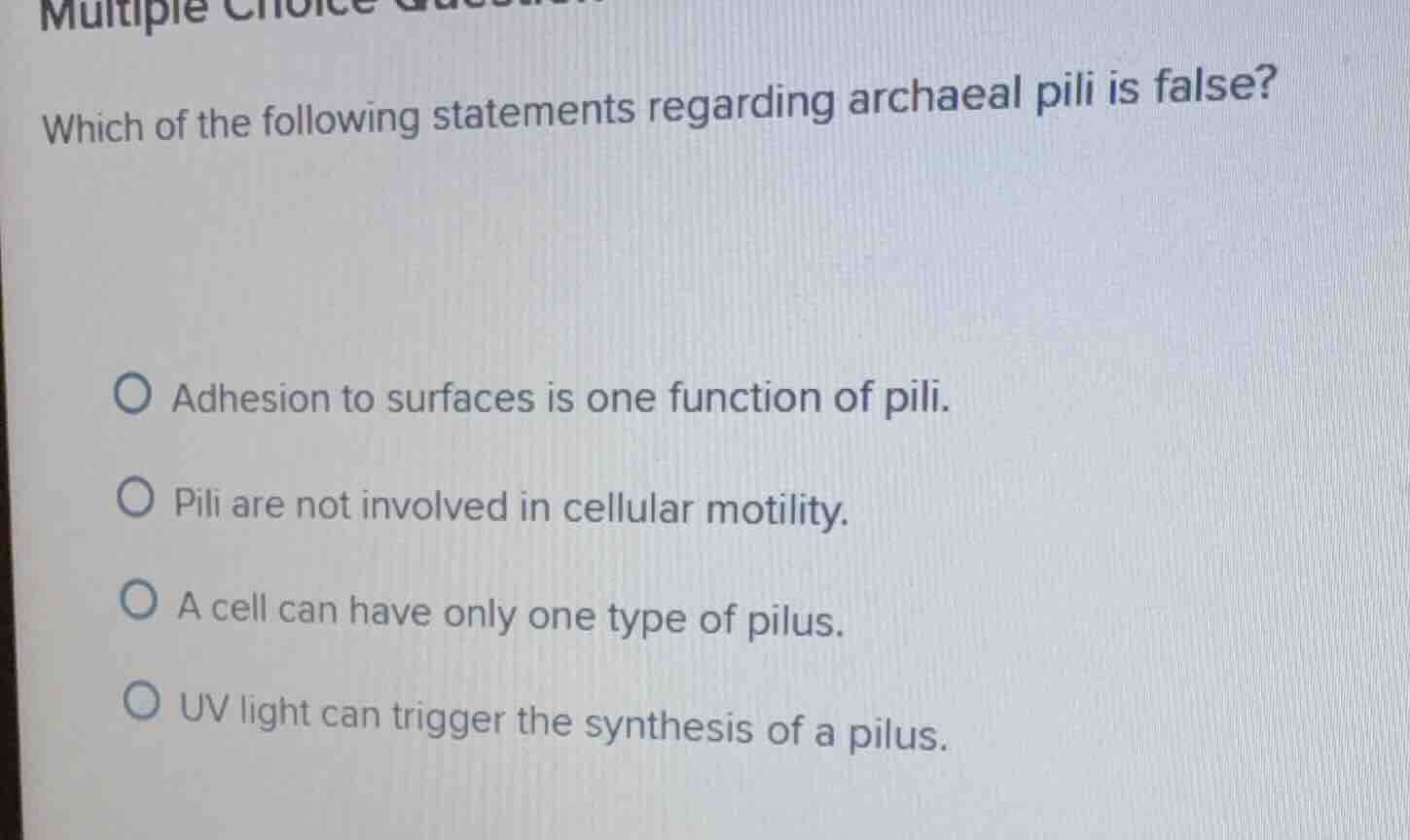 which of the following statements regarding archaeal pili is false? adh…