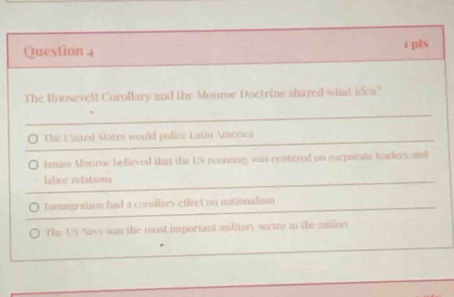 question 4 1 pts the roosevelt corollary and the monroe doctrine shared…
