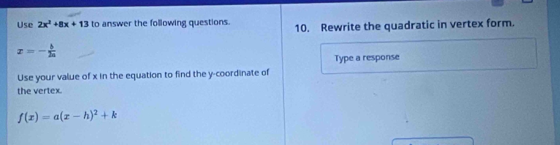 use $2x^2 + 8x + 13$ to answer the following questions. $x = -\frac{b}{…