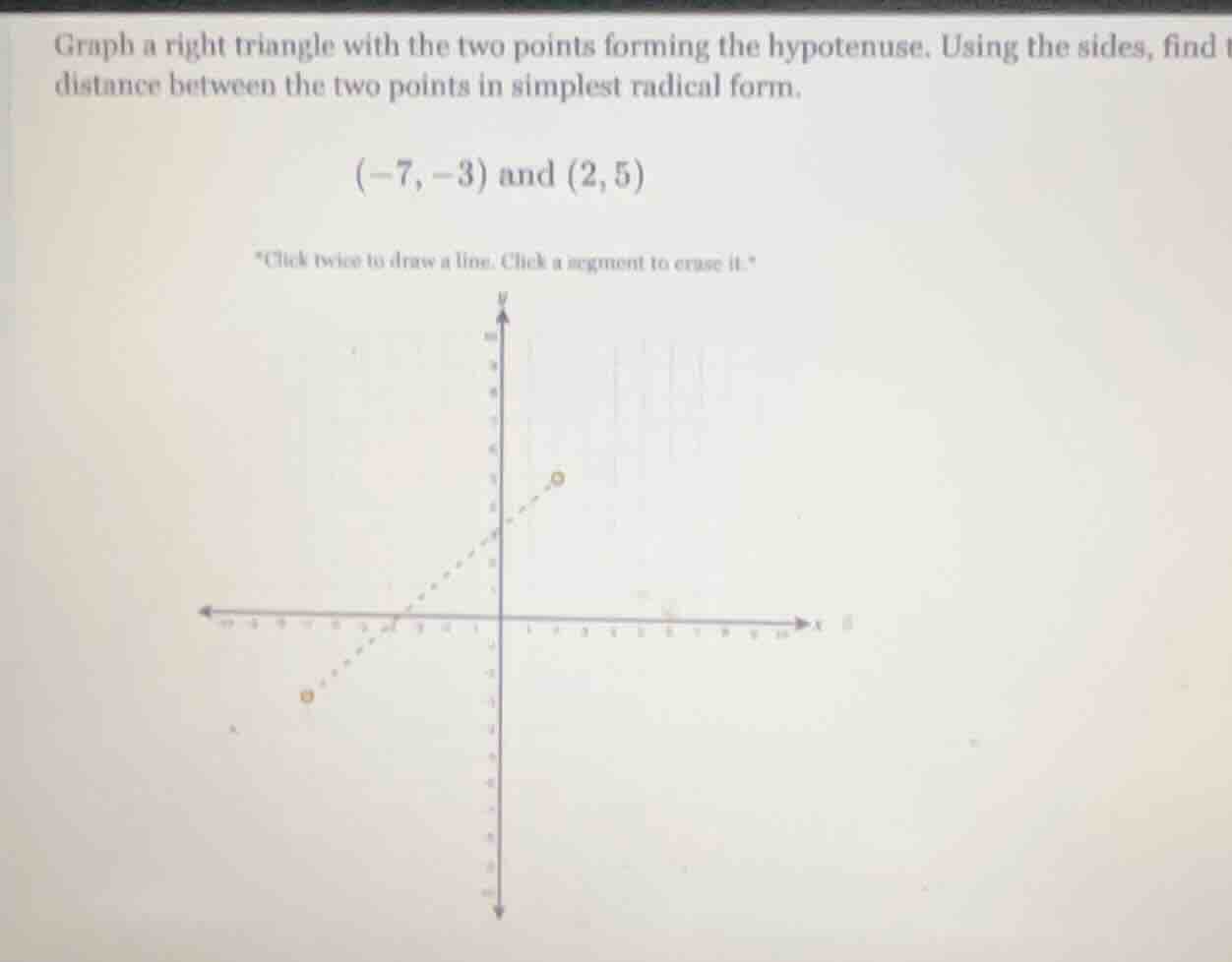 graph a right triangle with the two points forming the hypotenuse. usin…