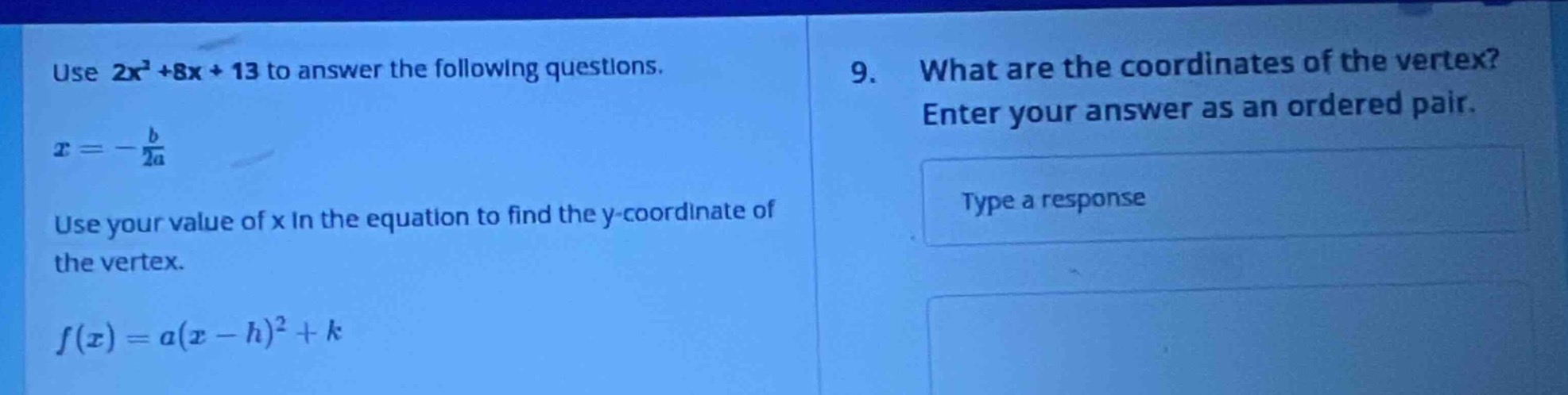 use $2x^2 +8x + 13$ to answer the following questions. $x = -\frac{b}{2…