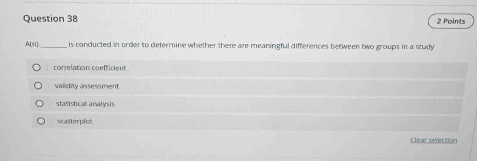 question 38 2 points a(n) ______ is conducted in order to determine whe…