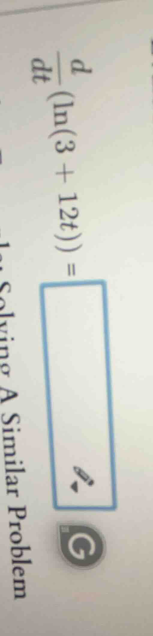 (\frac{d}{dt}(ln(3 + 12t)) =)