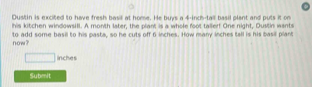 dustin is excited to have fresh basil at home, he buys a 4-inch-tall ba…