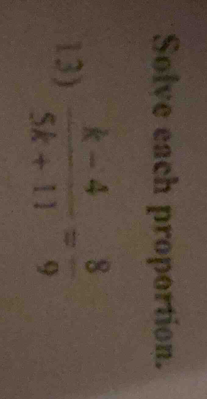 solve each proportion. 1) \\(\frac{k - 4}{5k + 11} = \frac{8}{9}\\)