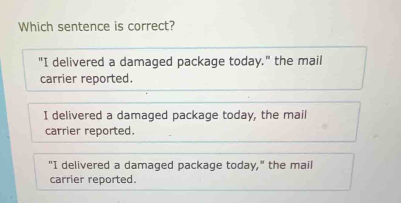 which sentence is correct? \i delivered a damaged package today.\ the m…