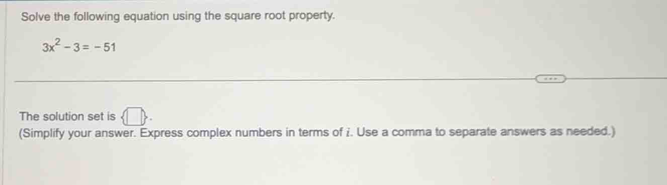 solve the following equation using the square root property. $3x^2 - 3 …
