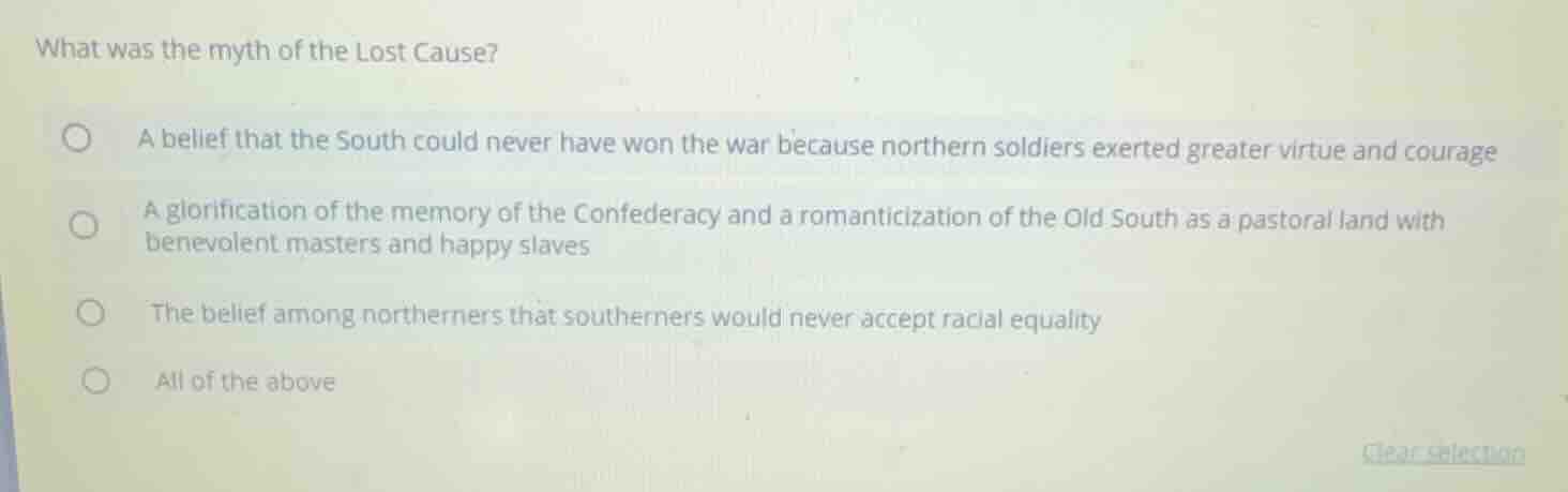 what was the myth of the lost cause? a belief that the south could neve…