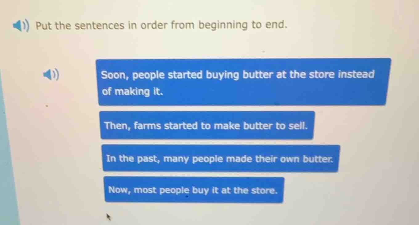 put the sentences in order from beginning to end. soon, people started …