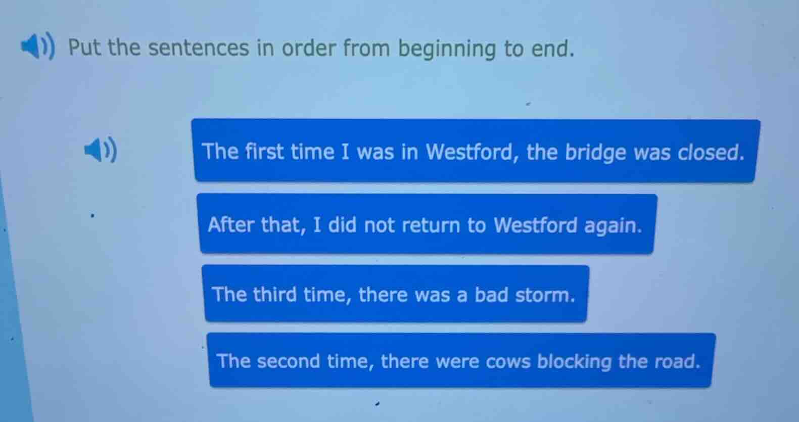 put the sentences in order from beginning to end. the first time i was …
