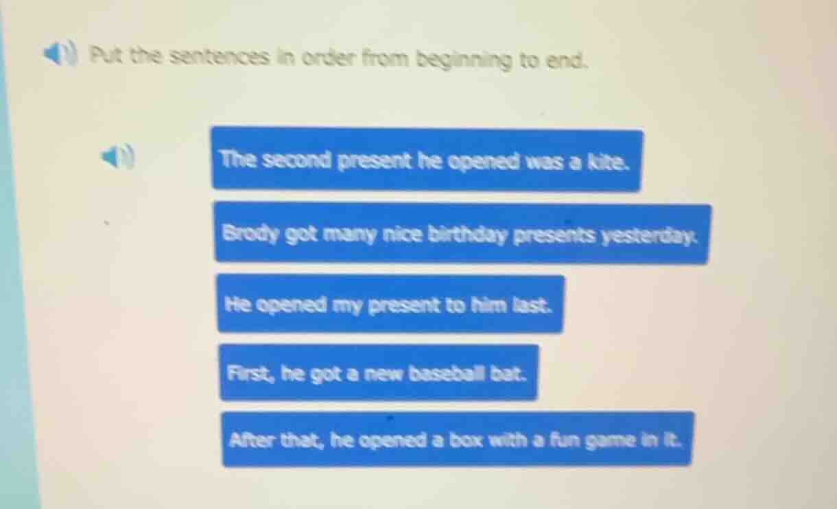 put the sentences in order from beginning to end. the second present he…