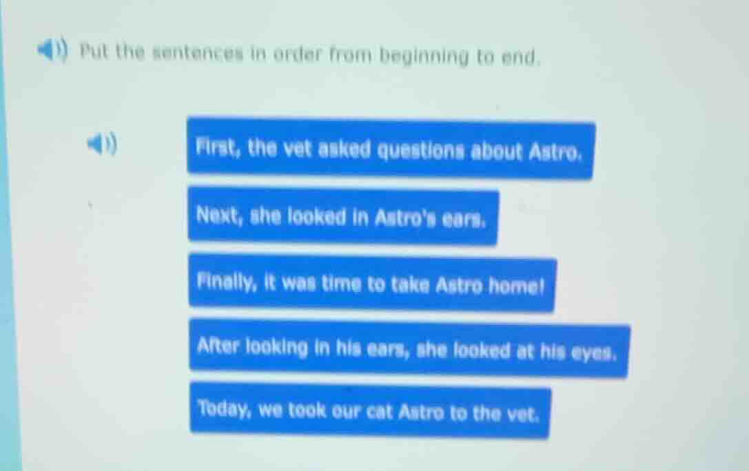 put the sentences in order from beginning to end. first, the vet asked …