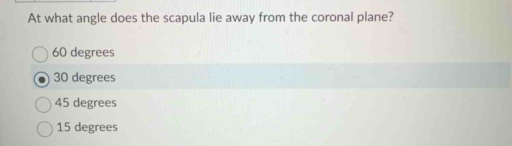at what angle does the scapula lie away from the coronal plane? 60 degr…