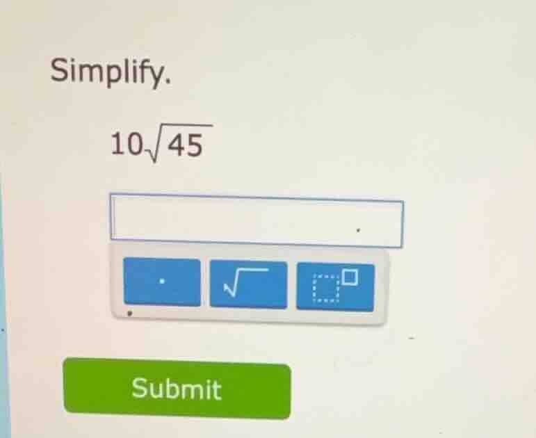 simplify. 10√45
