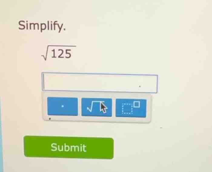 simplify. \\sqrt{125}