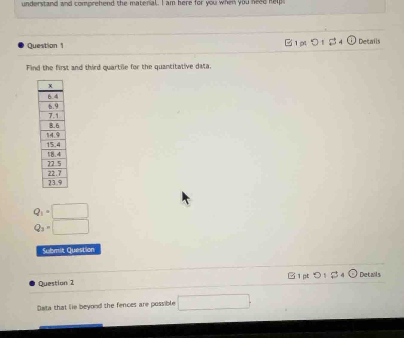 question 1 find the first and third quartile for the quantitative data.…