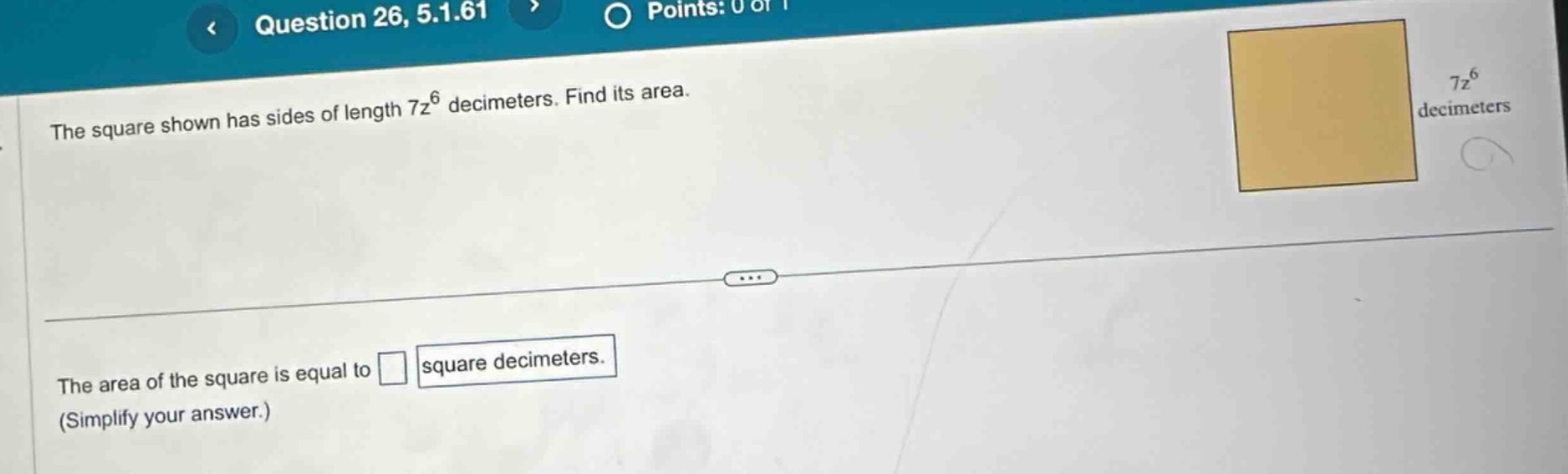 the square shown has sides of length $7z^{6}$ decimeters. find its area…
