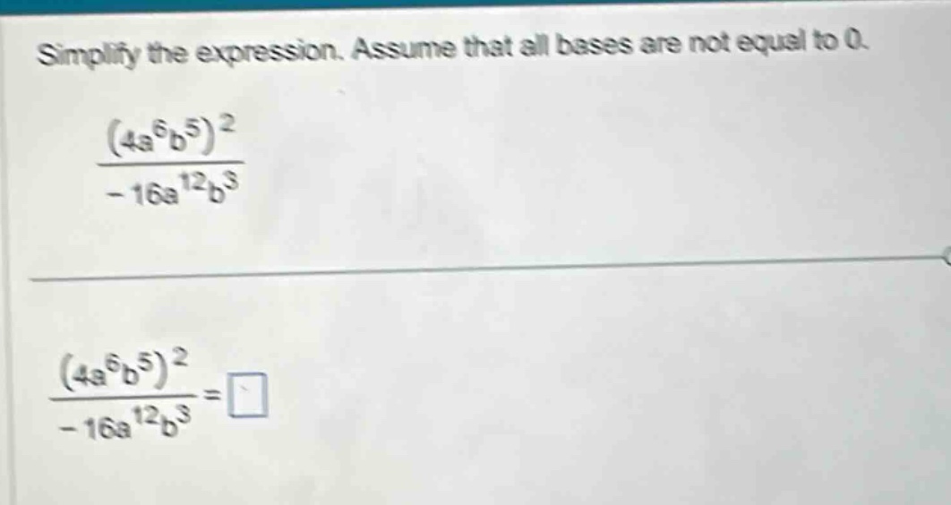 simplify the expression. assume that all bases are not equal to 0.\\(\f…