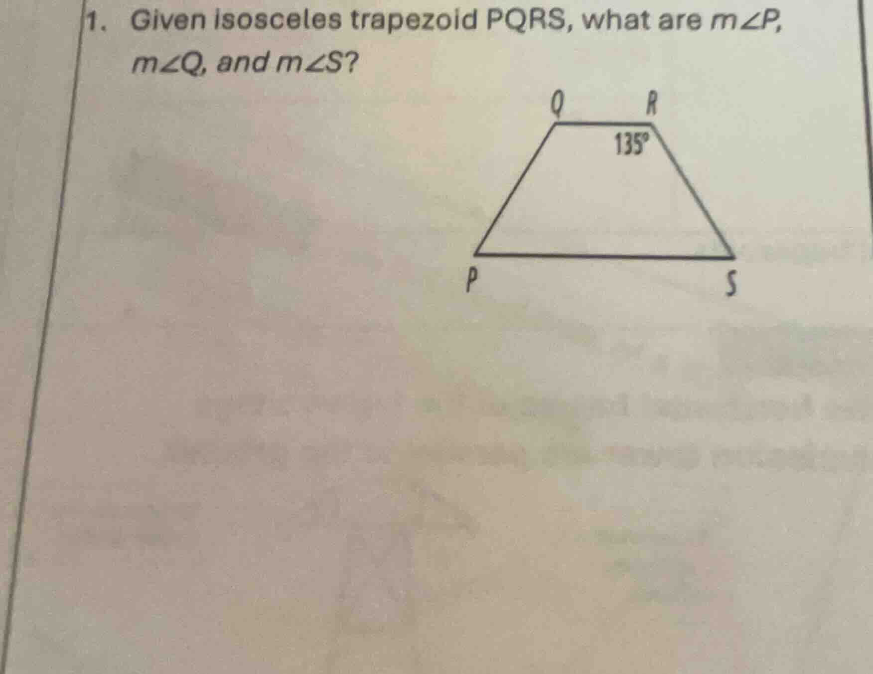 1. given isosceles trapezoid pqrs, what are ( mangle p ), ( mangle q ),…