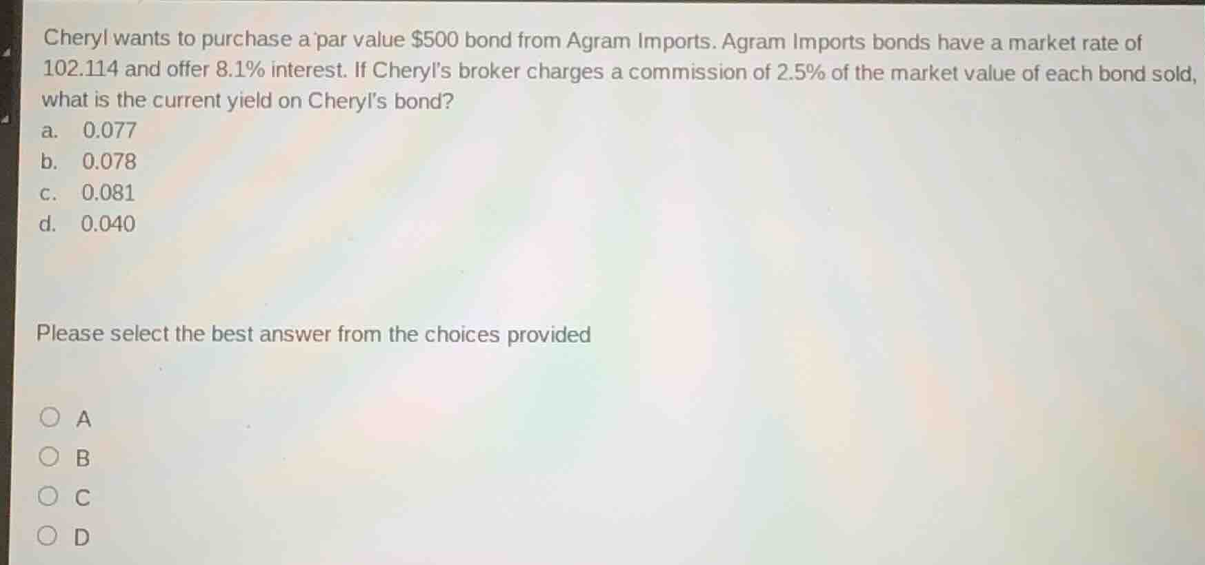 cheryl wants to purchase a par value $500 bond from agram imports. agra…