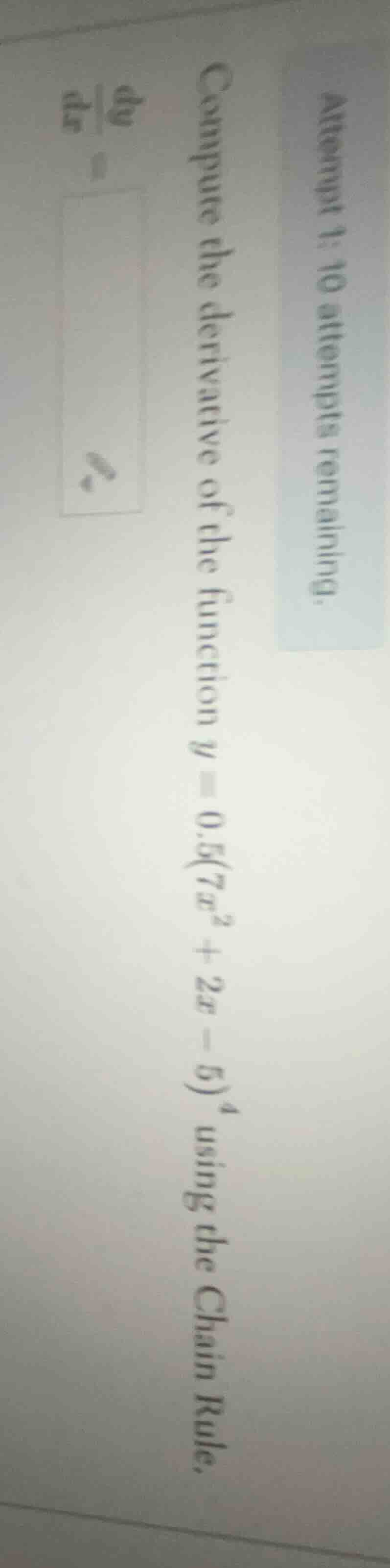 attempt 1: 10 attempts remaining. compute the derivative of the functio…
