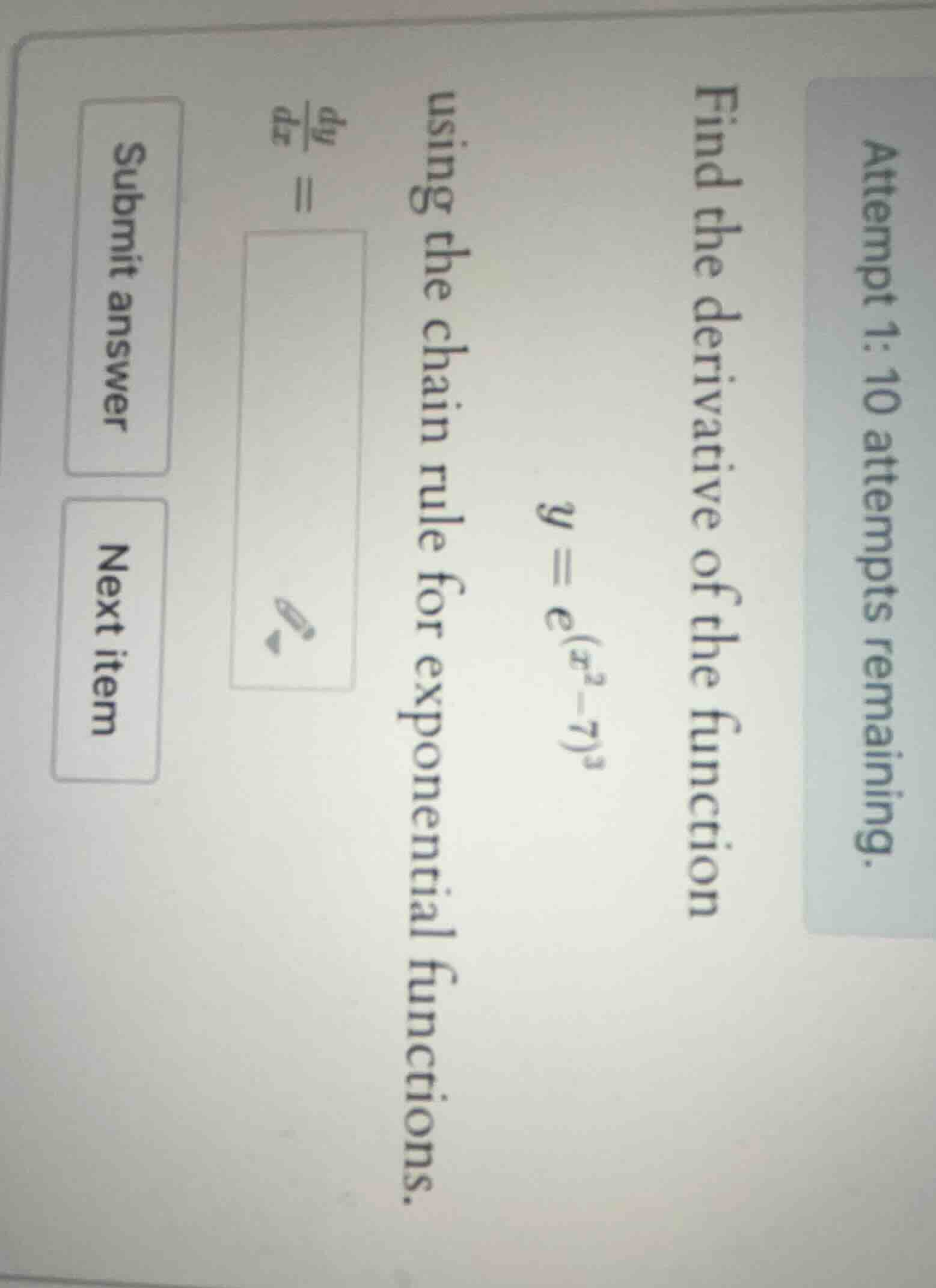 attempt 1: 10 attempts remaining. find the derivative of the function (…