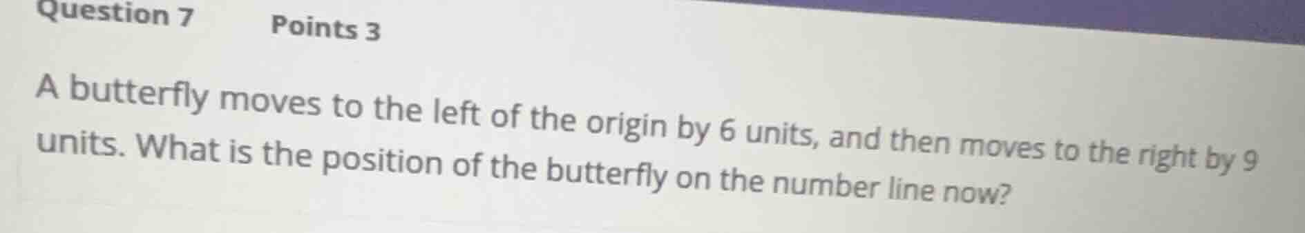 question 7 points 3 a butterfly moves to the left of the origin by 6 un…