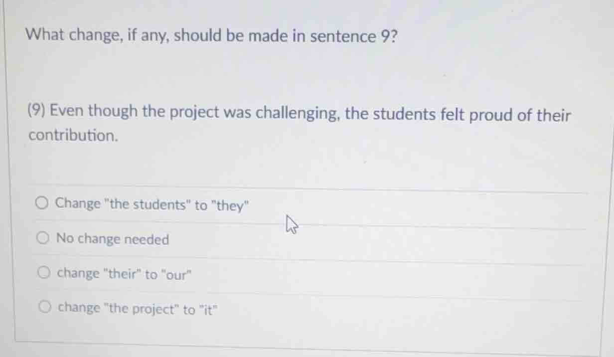 what change, if any, should be made in sentence 9? (9) even though the …