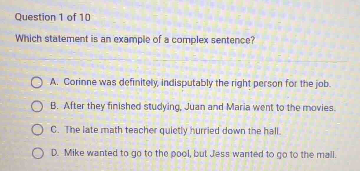 question 1 of 10 which statement is an example of a complex sentence? a…