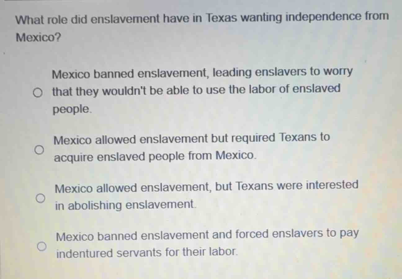 what role did enslavement have in texas wanting independence from mexic…